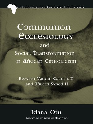 cover image of Communion Ecclesiology and Social Transformation in African Catholicism